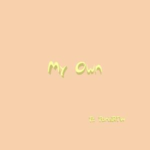 My Own (feat. ParisRTW) [Explicit]