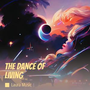 The Dance of Living
