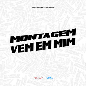 Montagem Vem em Mim (Explicit)