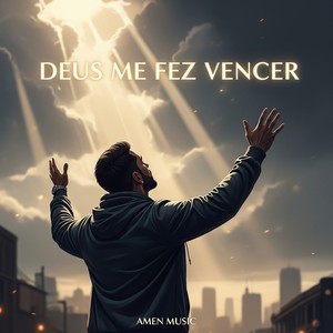 Deus Me Fez Vencer