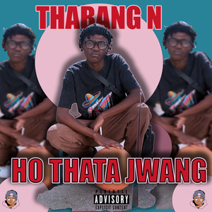 Ho thata jwang (Explicit)