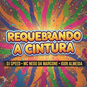 Requebrando A Cintura (Explicit)