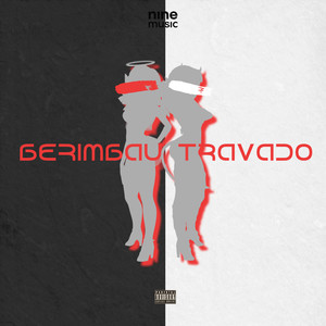 Berimbau Travado (Explicit)