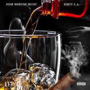 Lit(feat. Dirty U.A.) (Explicit)