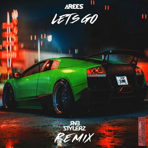 Let\'s Go (Rnbstylerz Remix)