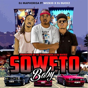Soweto Baby (feat. DJ Buckz & Wizkid)