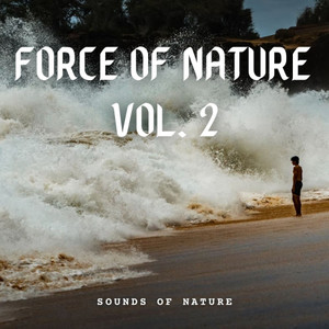 Sounds of Nature: Force of Nature Vol. 2