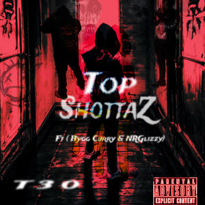 Top Shottaz (feat. Bygg Curry & NRGlizzy) [Explicit]