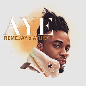Aye (feat. Atueyii)