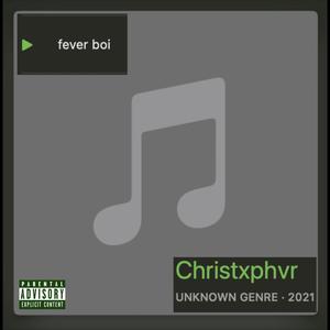 fever boi (Explicit)