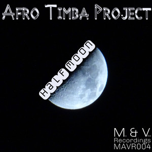 Half Moon (Afro Timba Project  Afro Tech Mix)