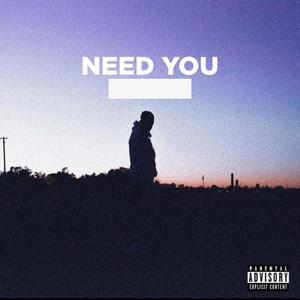 Need You