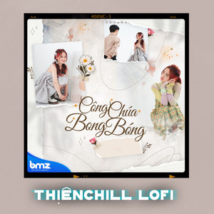 Công Chúa Bong Bóng (ThiệnChill Lofi)