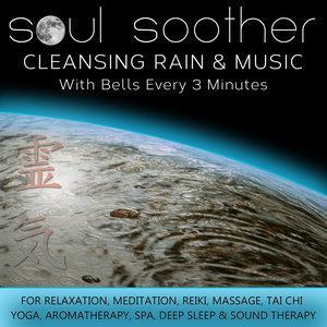Cleansing Rain And Music - With Bells Every 3 Minutes
