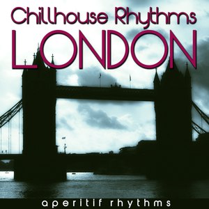 Chillhouse Rhythms: London