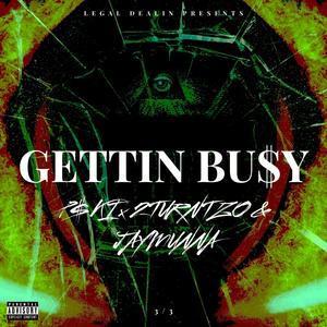 Gettin Bu$y (Explicit)