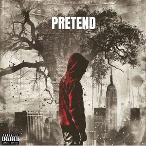 Pretend (Explicit)