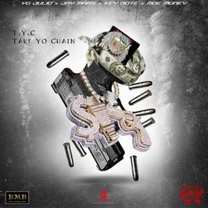 Take Yo Chain(feat. YG Julio, Key Note, Moe Money & Jay Mars) (Explicit)