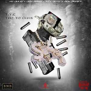 Take Yo Chain (feat. YG Julio, Key Note, Moe Money & Jay Mars) [Explicit]