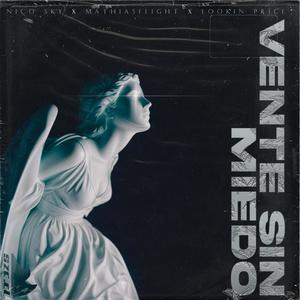 Vente Sin Miedo (feat. Mathias Flight & Lookin Price) (Explicit)