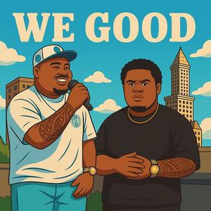 We Good (feat. Ish T)