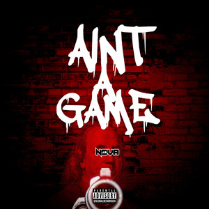 Ain't a Game (Explicit)