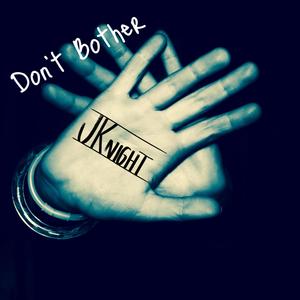 Don't Bother (Explicit)