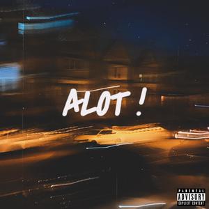 ALOT ! (Explicit)