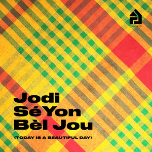 Jodi Sé Yon Bèl Jou (Today is a Beautiful Day)