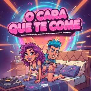 O Cara Que Te Come (Explicit)
