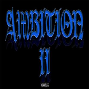 Ambition II (Explicit)