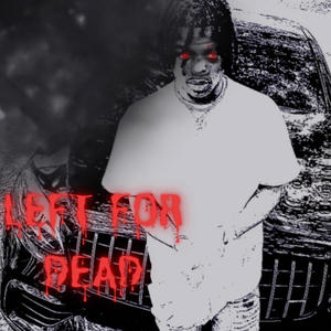 Left For Dead (Explicit)