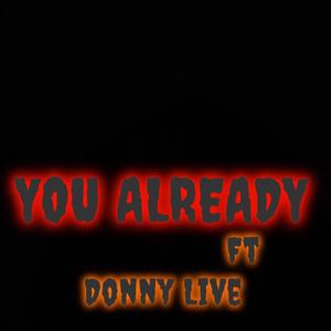 YOU ALREADY (Explicit)