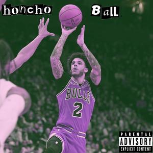 Honcho Ball (Explicit)