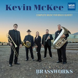 Kevin McKee - Complete Music for Brass Quintet