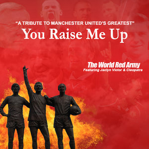 The World Red Army - You Raise Me Up (A Tribute to Manchester United's Greatest)