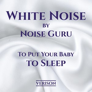 White Noise by Noise Guru to Put Your Baby to Sleep