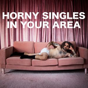 HORNY SINGLES IN YOUR AREA (Explicit)