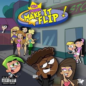 Make It Flip! (Explicit)