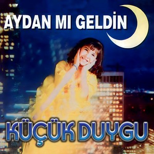 Aydan mı Geldin