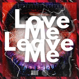 Love Me, Leave Me With Lil Wayne (Explicit)