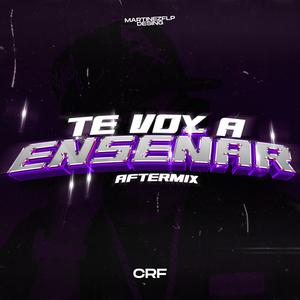 TE VOY A ENSEÑAR - AFTERMIX