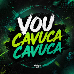 Vou Cavuca Cavuca (Explicit)