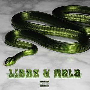 LIBRE Y MALA (Explicit)