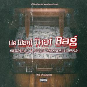 We Want That Bag (feat. Payne 99, Lux RSA, Crazeary & Trippin_ZA) (Explicit)