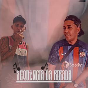 Sequencia da Kikada (Explicit)