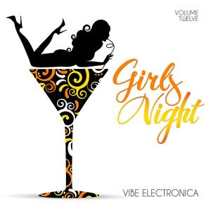 Girls' Night: Vibe Electronica, Vol. 12