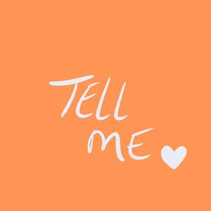 Tell Me