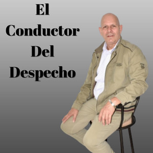 El Conductor Del Despecho