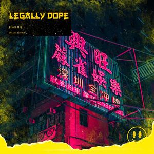 Legally Dope Pt. 3 (Explicit)